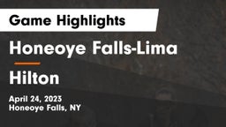 Honeoye Falls-Lima  vs Hilton  Game Highlights - April 24, 2023