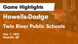 Howells-Dodge  vs Twin River Public Schools Game Highlights - Feb. 7, 2023