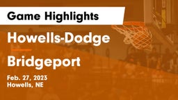 Howells-Dodge  vs Bridgeport  Game Highlights - Feb. 27, 2023