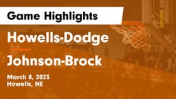 Howells-Dodge  vs Johnson-Brock  Game Highlights - March 8, 2023