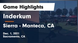 Inderkum  vs Sierra  - Manteca, CA Game Highlights - Dec. 1, 2021
