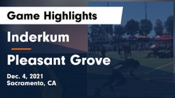 Inderkum  vs Pleasant Grove  Game Highlights - Dec. 4, 2021