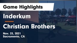Inderkum  vs Christian Brothers  Game Highlights - Nov. 23, 2021