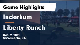Inderkum  vs Liberty Ranch  Game Highlights - Dec. 2, 2021