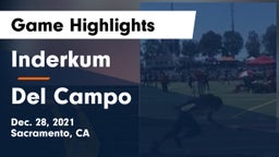 Inderkum  vs Del Campo  Game Highlights - Dec. 28, 2021