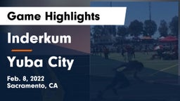 Inderkum  vs Yuba City Game Highlights - Feb. 8, 2022