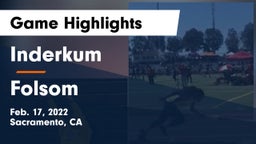 Inderkum  vs Folsom  Game Highlights - Feb. 17, 2022