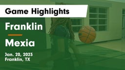Franklin  vs Mexia  Game Highlights - Jan. 20, 2023