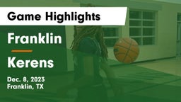 Franklin  vs Kerens  Game Highlights - Dec. 8, 2023