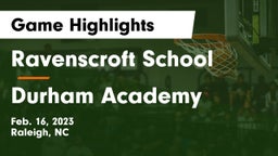 Ravenscroft School vs Durham Academy Game Highlights - Feb. 16, 2023