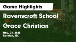 Ravenscroft School vs Grace Christian  Game Highlights - Nov. 28, 2023