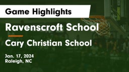 Ravenscroft School vs Cary Christian School Game Highlights - Jan. 17, 2024