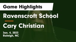 Ravenscroft School vs Cary Christian  Game Highlights - Jan. 4, 2023