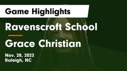 Ravenscroft School vs Grace Christian Game Highlights - Nov. 28, 2023