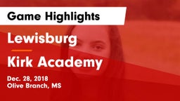 Lewisburg  vs Kirk Academy  Game Highlights - Dec. 28, 2018