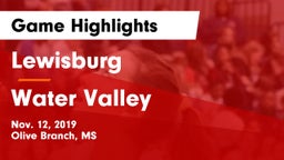 Lewisburg  vs Water Valley Game Highlights - Nov. 12, 2019