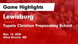 Lewisburg  vs Tupelo Christian Preparatory School Game Highlights - Nov. 14, 2020