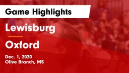 Lewisburg  vs Oxford  Game Highlights - Dec. 1, 2020
