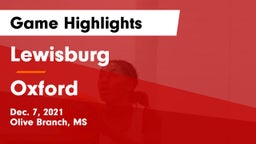 Lewisburg  vs Oxford  Game Highlights - Dec. 7, 2021