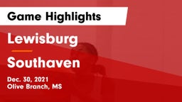 Lewisburg  vs Southaven  Game Highlights - Dec. 30, 2021