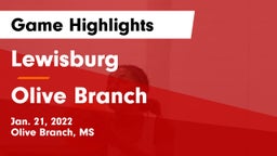 Lewisburg  vs Olive Branch  Game Highlights - Jan. 21, 2022