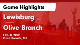 Lewisburg  vs Olive Branch  Game Highlights - Feb. 8, 2022