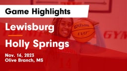 Lewisburg  vs Holly Springs  Game Highlights - Nov. 16, 2023