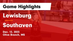 Lewisburg  vs Southaven  Game Highlights - Dec. 12, 2023