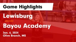 Lewisburg  vs Bayou Academy  Game Highlights - Jan. 6, 2024