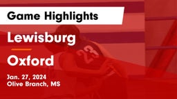 Lewisburg  vs Oxford  Game Highlights - Jan. 27, 2024