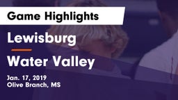 Lewisburg  vs Water Valley  Game Highlights - Jan. 17, 2019
