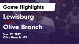 Lewisburg  vs Olive Branch  Game Highlights - Jan. 29, 2019