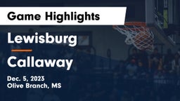 Lewisburg  vs Callaway  Game Highlights - Dec. 5, 2023