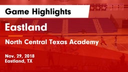 Eastland  vs North Central Texas Academy Game Highlights - Nov. 29, 2018