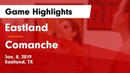 Eastland  vs Comanche  Game Highlights - Jan. 8, 2019