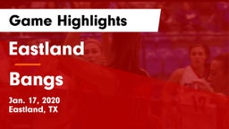 Eastland  vs Bangs  Game Highlights - Jan. 17, 2020