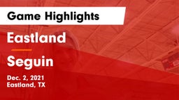 Eastland  vs Seguin  Game Highlights - Dec. 2, 2021