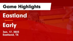 Eastland  vs Early  Game Highlights - Jan. 17, 2023