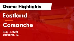 Eastland  vs Comanche  Game Highlights - Feb. 4, 2023