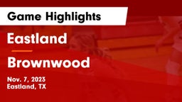 Eastland  vs Brownwood  Game Highlights - Nov. 7, 2023