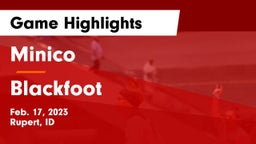 Minico  vs Blackfoot  Game Highlights - Feb. 17, 2023