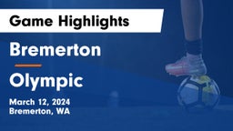Bremerton  vs Olympic  Game Highlights - March 12, 2024
