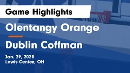 Olentangy Orange  vs Dublin Coffman  Game Highlights - Jan. 29, 2021