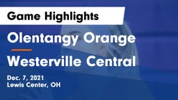 Olentangy Orange  vs Westerville Central  Game Highlights - Dec. 7, 2021