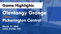 Olentangy Orange  vs Pickerington Central  Game Highlights - March 11, 2023