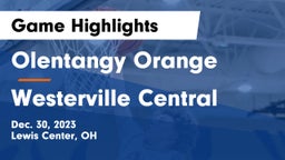 Olentangy Orange  vs Westerville Central  Game Highlights - Dec. 30, 2023