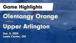 Olentangy Orange  vs Upper Arlington  Game Highlights - Jan. 5, 2024