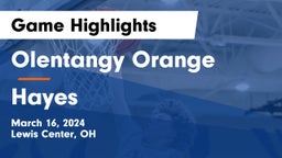 Olentangy Orange  vs Hayes  Game Highlights - March 16, 2024
