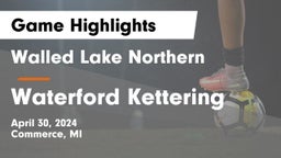 Walled Lake Northern  vs Waterford Kettering  Game Highlights - April 30, 2024