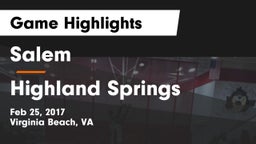 Salem  vs Highland Springs Game Highlights - Feb 25, 2017